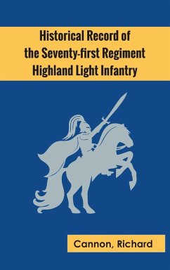 Historical Record of the Seventy-first Regiment, Highland Light Infantry - Cannon, Richard