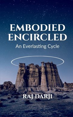Embodied Encircled - An Everlasting Cycle - Darji, Raj