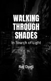 Walking Through Shades - In Search of Light