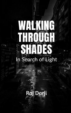 Walking Through Shades - In Search of Light - Darji, Raj