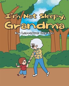I'm Not Sleepy, Grandma - Clopton, Lorraine
