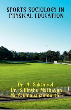 SPORTS SOCIOLOGY IN PHYSICAL EDUCATION - Sakthivel, A.