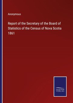 Report of the Secretary of the Board of Statistics of the Census of Nova Scotia 1861 - Anonymous