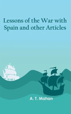 Lessons of the war with Spain and other articles - A. T. Mahan