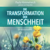 DIE TRANSFORMATION DER MENSCHHEIT. Ein Himmelsdekret (MP3-Download)