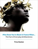 #You Know You're Black in France When (eBook, ePUB)
