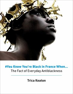 #You Know You're Black in France When (eBook, ePUB) - Keaton, Trica