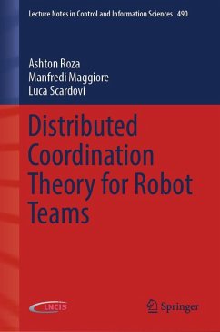 Distributed Coordination Theory for Robot Teams (eBook, PDF) - Roza, Ashton; Maggiore, Manfredi; Scardovi, Luca