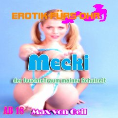 Erotik für's Ohr, Mecki der feuchte Traum meiner Schulzeit (MP3-Download) - Geil, Max von