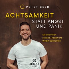 Achtsamkeit statt Angst und Panik (MP3-Download) - Beer, Peter