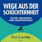 Wege aus der Schüchternheit - Mutig, neugierig und selbstbewusst (MP3-Download)