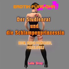 Der Studienrat und die Schlampenprinzessin - Erotik für's Ohr (MP3-Download) - Gray, Lela