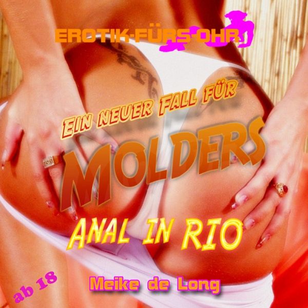 Erotik für's Ohr, Ein neuer Fall für MOLDERS - Anal in Rio (MP3-Download)