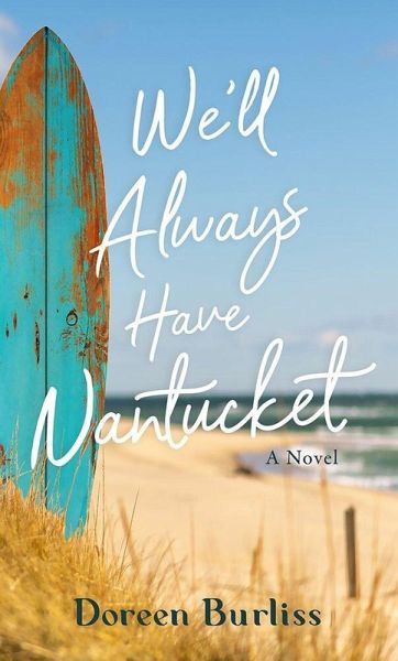 We'll Always Have Nantucket (eBook, ePUB) We'll Always Have Nantucket (eBook, ePUB)