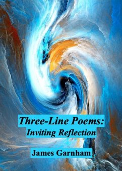 Three-Line Poems: Inviting Reflection (eBook, ePUB) - Garnham, James