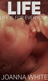 Life: Life Is For Everyone (eBook, ePUB)