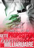 Cette Proposition Irrésistible Du Milliardaire - Tomes 7 à 10 (eBook, ePUB)