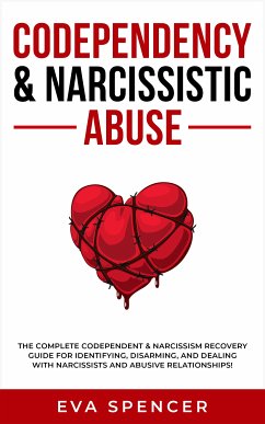 Codependency & Narcissistic Abuse (eBook, ePUB) - Spencer, Eva