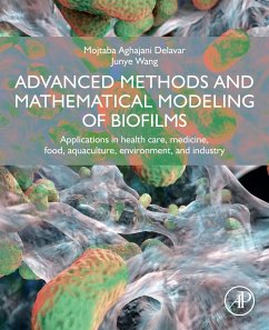 Advanced Methods and Mathematical Modeling of Biofilms (eBook, ePUB) - Delavar, Mojtaba Aghajani; Wang, Junye