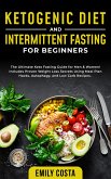 Ketogenic Diet and Intermittent Fasting for Beginners (eBook, ePUB)