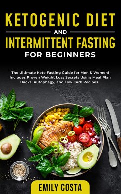 Ketogenic Diet and Intermittent Fasting for Beginners (eBook, ePUB) - Costa, Emily