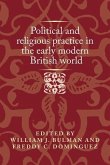 Political and religious practice in the early modern British world (eBook, ePUB)