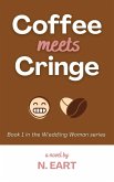 Coffee Meets Cringe (W(edd)ing Woman, #1) (eBook, ePUB)