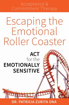 Escaping the Emotional Roller Coaster (eBook, ePUB) - Ona, Patricia Zurita