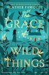 The Grace of Wild Things (eBook, ePUB) - Bild 1