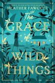 The Grace of Wild Things (eBook, ePUB)