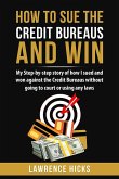 How to Sue the Credit Bureaus and Win (eBook, ePUB)