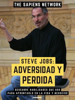 Steve Jobs: Adversidad Y Perdida (eBook, ePUB) - Network, The Sapiens