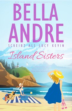 Island Sisters (Liebesgeschichten von Walker Island, Buch 1-3) (eBook, ePUB) - Andre, Bella; Kevin, Lucy