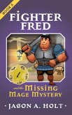 Fighter Fred and the Missing Mage Mystery (eBook, ePUB)