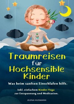 Traumreisen für hochsensible Kinder (eBook, ePUB) - Huismann, Jelena