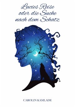 Lucies Reise oder die Suche nach dem Schatz (eBook, ePUB) - Kamlade, Carolin