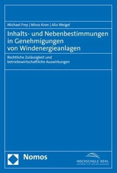 Inhalts- und Nebenbestimmungen in Genehmigungen von Windenergieanlagen - Frey, Michael;Kron, Mirco;Weigel, Alix