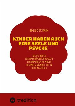 Kinder haben auch eine Seele und Psyche - dietzmann, inken