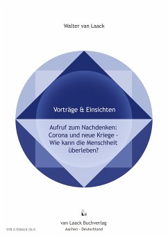 Aufruf zum Nachdenken: Corona und Neue Kriege - Wie kann die Menschheit überleben? (eBook, ePUB) - van Laack, Walter