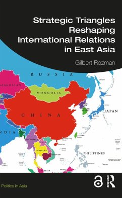 Strategic Triangles Reshaping International Relations in East Asia (eBook, ePUB) - Rozman, Gilbert