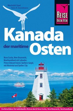Reise Know-How Reiseführer Kanada, der maritime Osten - Opel, Mechtild;Grundmann, Hans-Rudolf