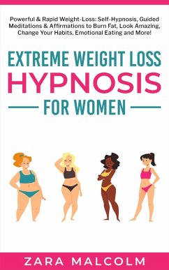 Extreme Weight Loss Hypnosis for Women (eBook, ePUB) - Malcolm, Zara