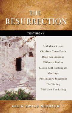 TESTIMONY: The Resurrection (eBook, ePUB) - Nusbaum, Arlin Ewald
