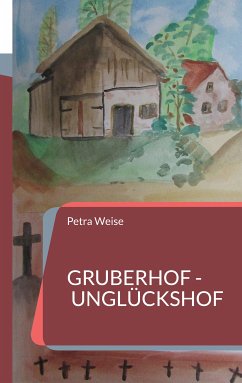 Gruberhof - Unglückshof (eBook, ePUB) - Weise, Petra