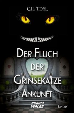 Der Fluch der Grinsekatze - C. H. Teal