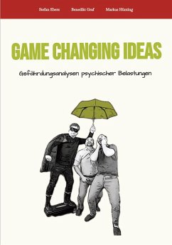 Game Changing Ideas für Gefährdungsanalysen psychischer Belastungen (eBook, ePUB) - Eberz, Stefan; Graf, Benedikt; Hünting, Markus