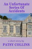 An Unfortunate Series Of Accidents (eBook, ePUB) An Unfortunate Series Of Accidents (eBook, ePUB)