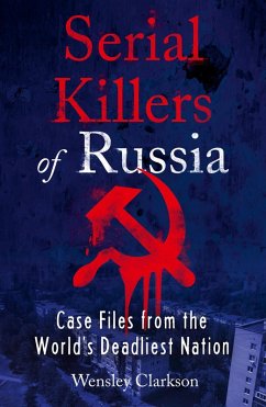 Serial Killers of Russia (eBook, ePUB) - Clarkson, Wensley