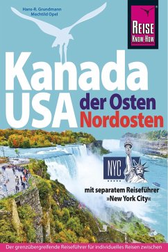 Reise Know-How Reiseführer Kanada Osten / USA Nordosten - Grundmann, Hans-Rudolf;Opel, Mechtild
