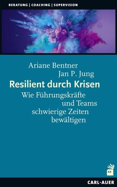 Resilient durch Krisen - Bentner, Ariane;Jung, Jan P.